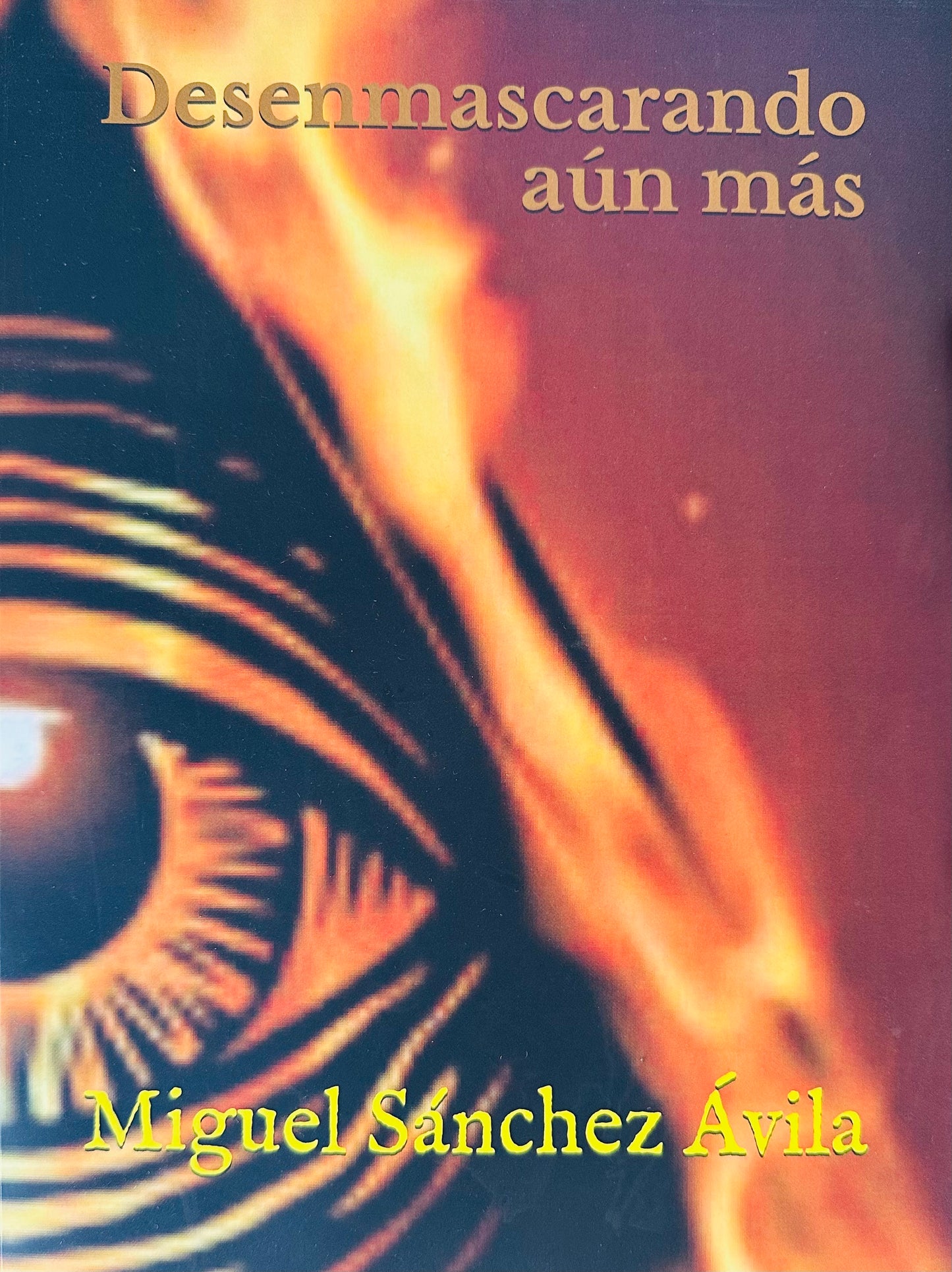 Desenmascarando Aún Más 