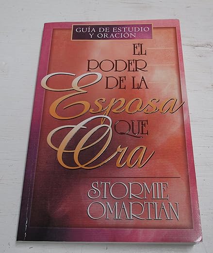 El Poder de la Esposa Que Ora: Guia de Estudio y Oracion