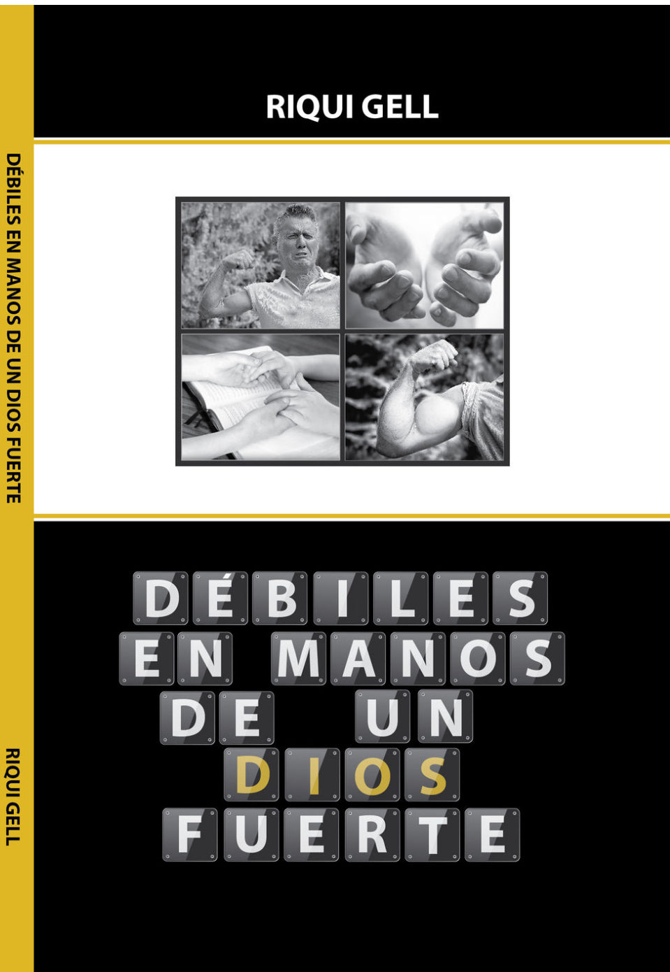 Debiles en Manos de un Dios Fuerte (Spanish Edition)