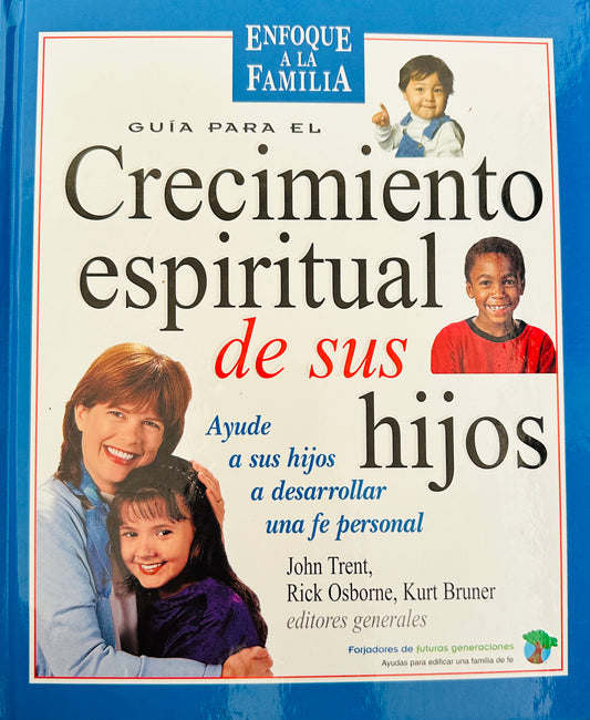 Guía Para El Crecimiento Espiritual De Sus Hijos ￼