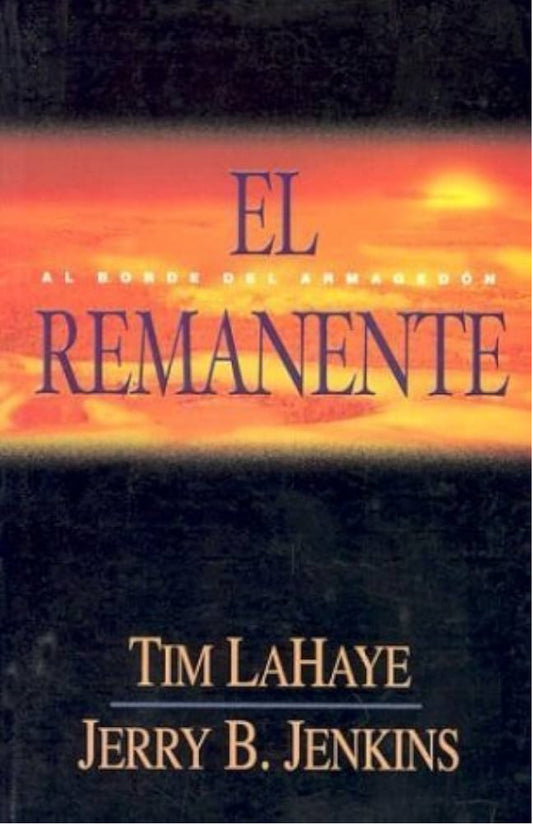 El Remanente / The Remnant: Al Borde Del Armagedon (Spanish Edition)