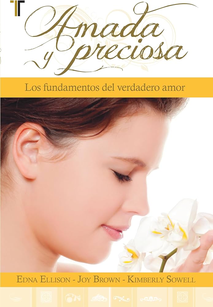 Amada y Preciosa (Los fundamentos del verdadero Amor)