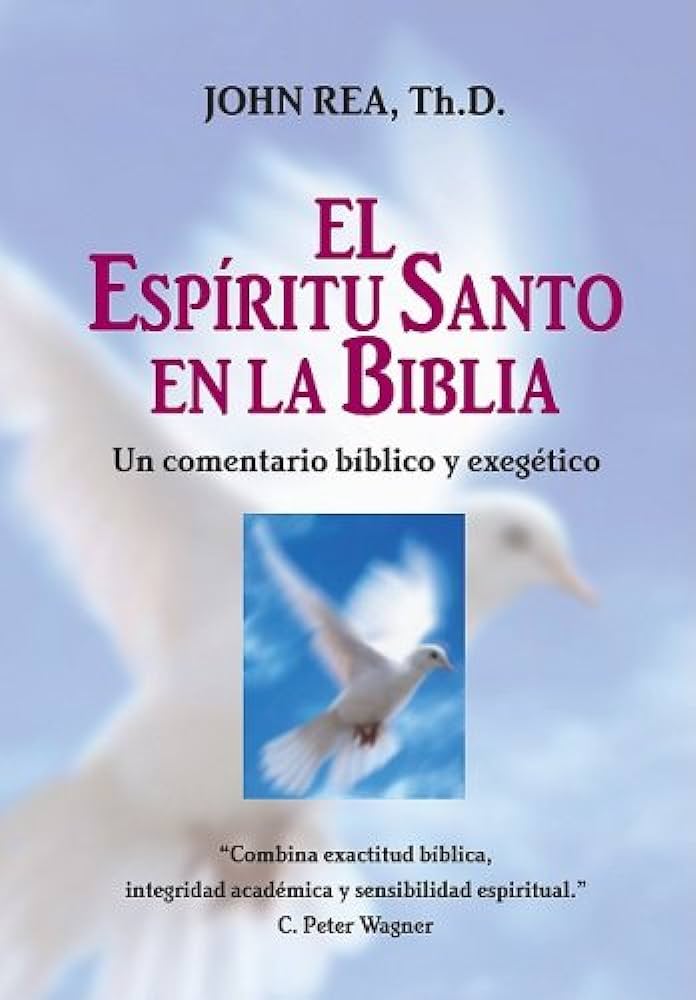 El espíritu Santo en la Biblia (Un comentario bíblico y exegético)