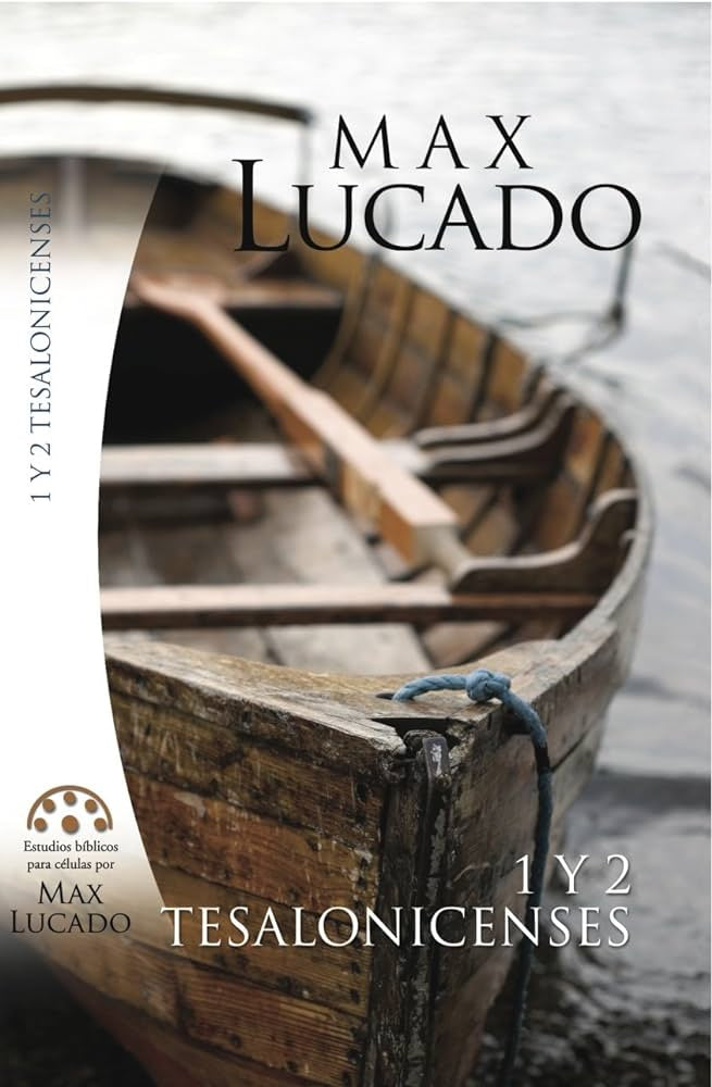 ￼ Max Lucado 1 y 2 Tesalonicenses