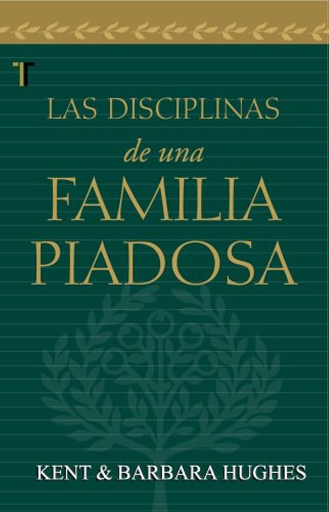 Las disciplinas de una familia piadosa