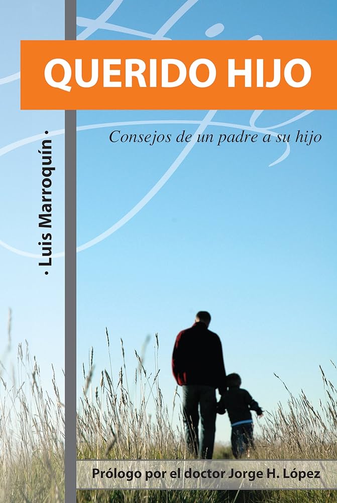 Querido hijo (Consejos de un padre a su hijo)