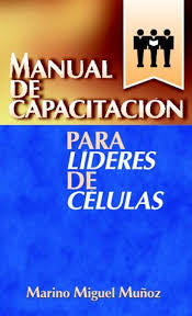 Manual De Capacitación Para Líderes De Células (Spanish Edition)