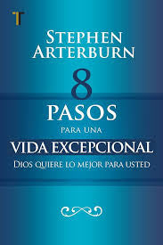 8 pasos para una vida excepcional (Spanish Edition)